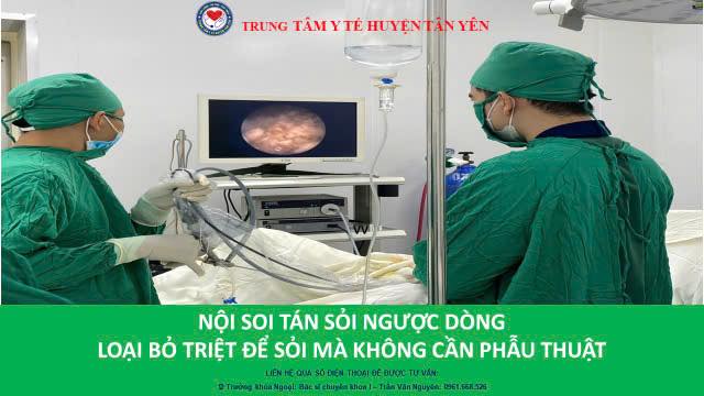 NỘI SOI TÁN SỎI NGƯỢC DÒNG – KỸ THUẬT CAO LOẠI BỎ TRIỆT ĐỂ SỎI MÀ KHÔNG CẦN PHẪU THUẬT